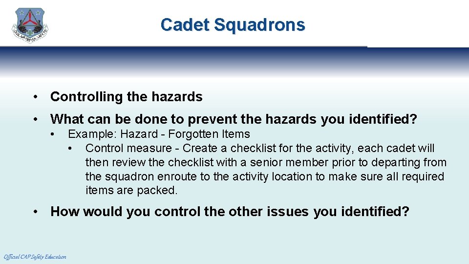 Cadet Squadrons • Controlling the hazards • What can be done to prevent the