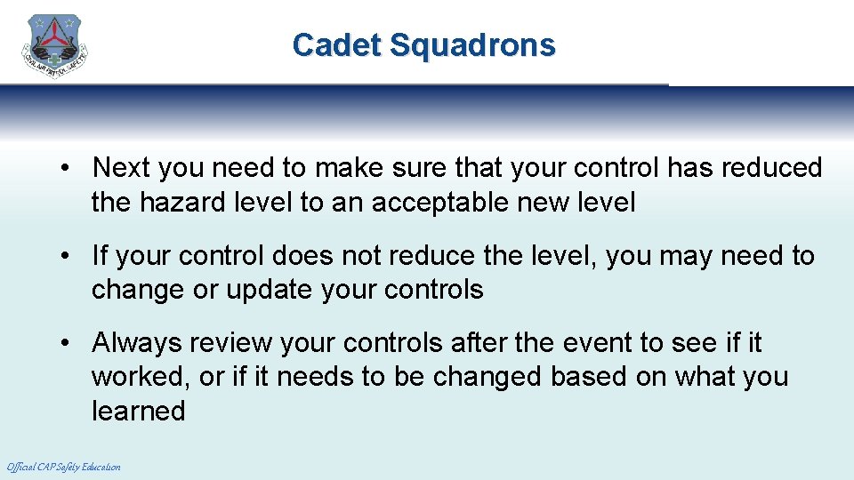 Cadet Squadrons • Next you need to make sure that your control has reduced