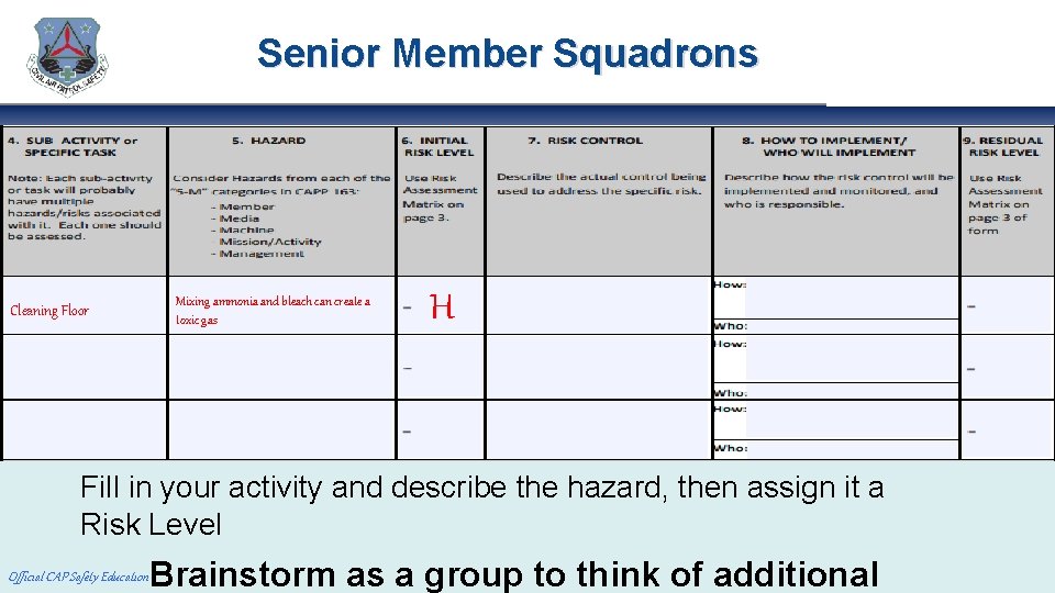 Senior Member Squadrons Cleaning Floor Mixing ammonia and bleach can create a toxic gas