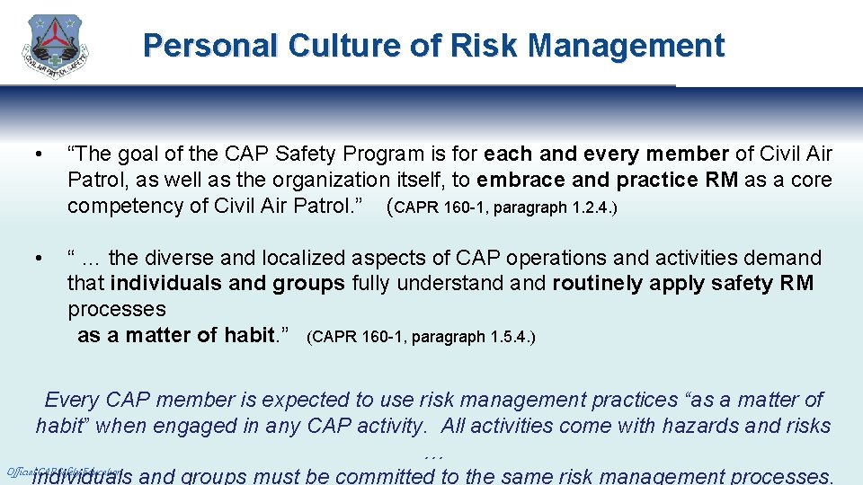 Personal Culture of Risk Management • “The goal of the CAP Safety Program is