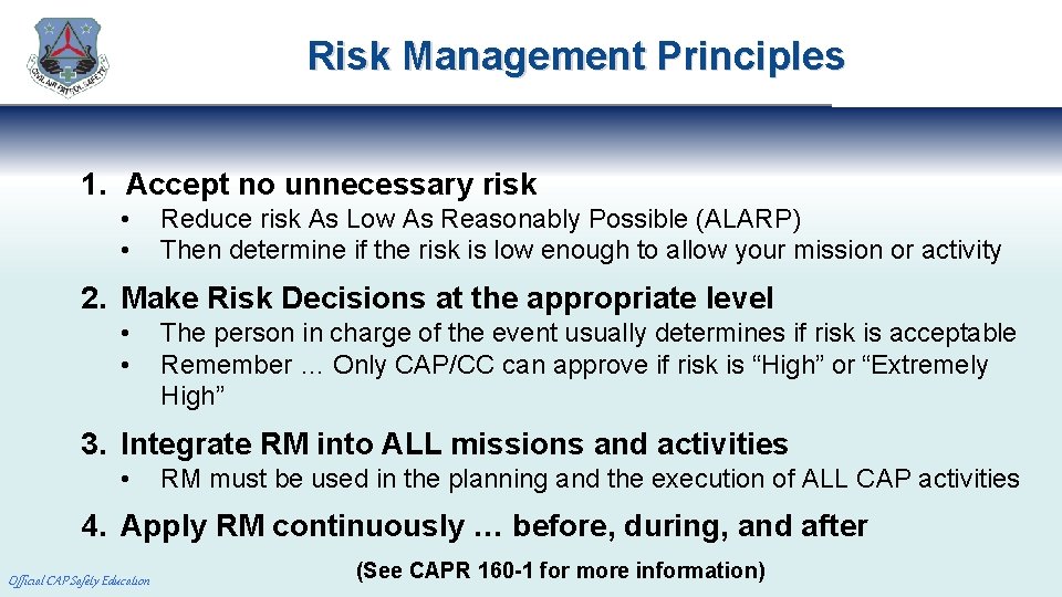 Risk Management Principles 1. Accept no unnecessary risk • • Reduce risk As Low