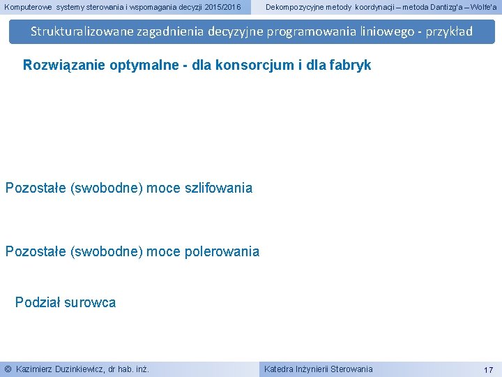 Komputerowe systemy sterowania i wspomagania decyzji 2015/2016 Dekompozycyjne metody koordynacji – metoda Dantizg’a –