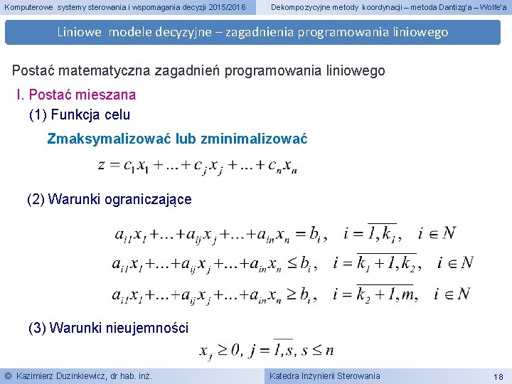 Komputerowe systemy sterowania i wspomagania decyzji 2015/2016 Dekompozycyjne metody koordynacji – metoda Dantizg’a –