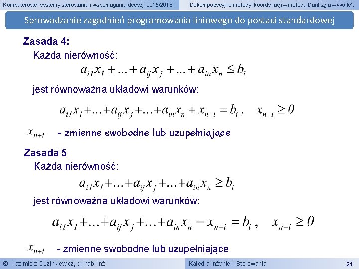 Komputerowe systemy sterowania i wspomagania decyzji 2015/2016 Dekompozycyjne metody koordynacji – metoda Dantizg’a –