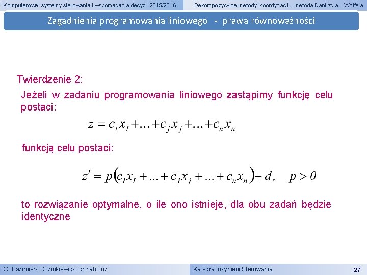 Komputerowe systemy sterowania i wspomagania decyzji 2015/2016 Dekompozycyjne metody koordynacji – metoda Dantizg’a –