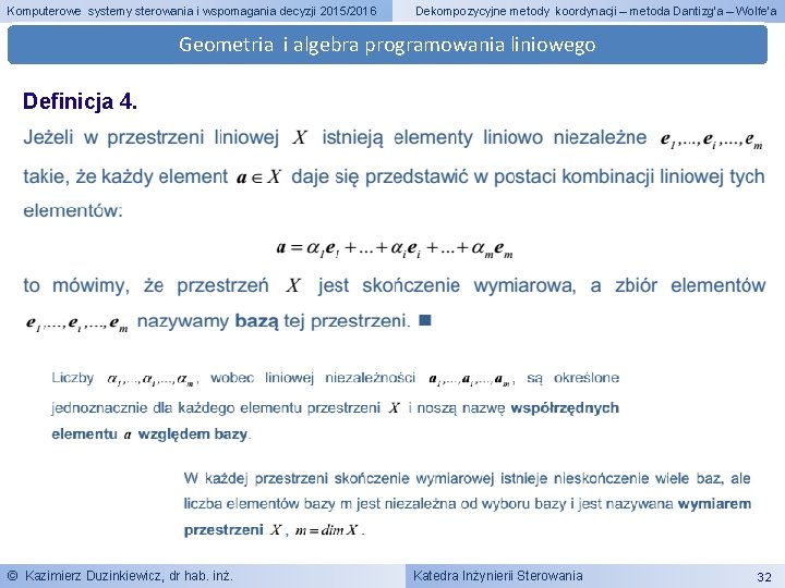 Komputerowe systemy sterowania i wspomagania decyzji 2015/2016 Dekompozycyjne metody koordynacji – metoda Dantizg’a –