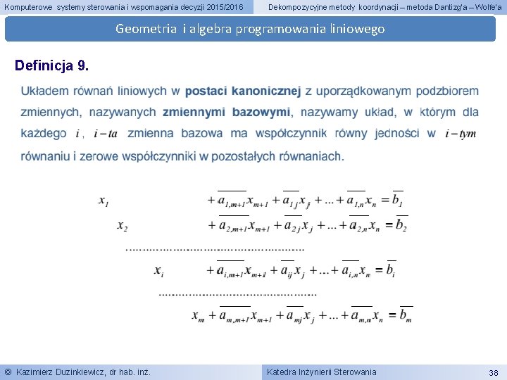 Komputerowe systemy sterowania i wspomagania decyzji 2015/2016 Dekompozycyjne metody koordynacji – metoda Dantizg’a –