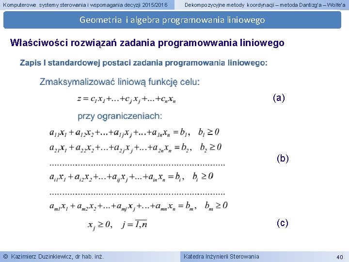 Komputerowe systemy sterowania i wspomagania decyzji 2015/2016 Dekompozycyjne metody koordynacji – metoda Dantizg’a –