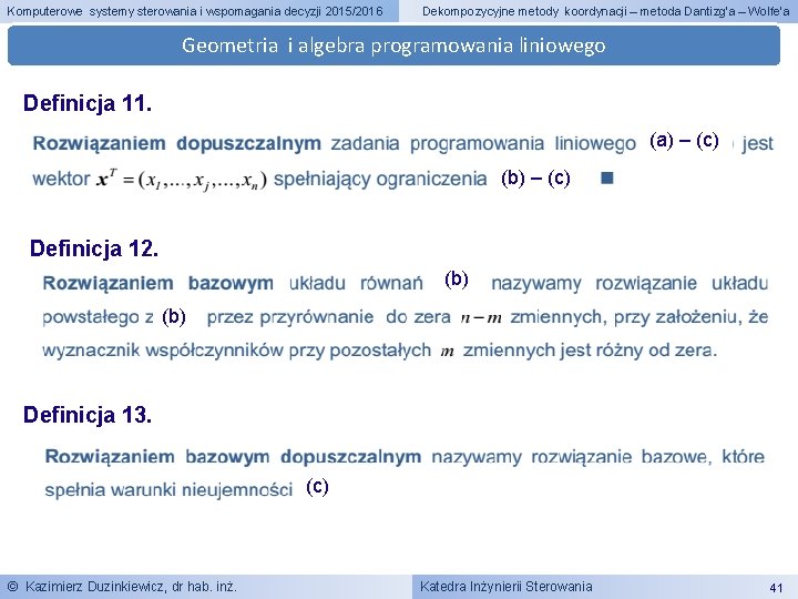 Komputerowe systemy sterowania i wspomagania decyzji 2015/2016 Dekompozycyjne metody koordynacji – metoda Dantizg’a –