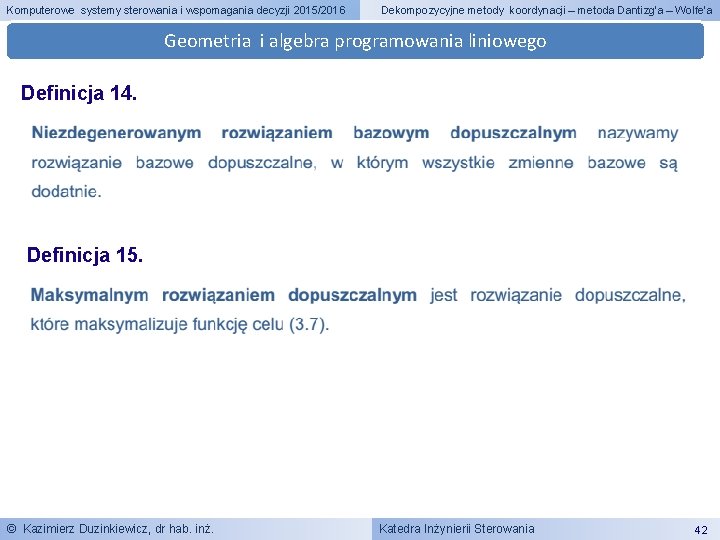 Komputerowe systemy sterowania i wspomagania decyzji 2015/2016 Dekompozycyjne metody koordynacji – metoda Dantizg’a –