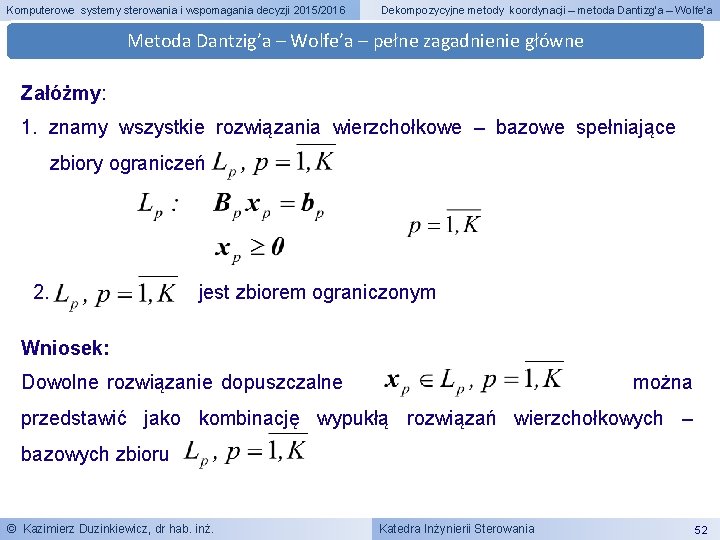 Komputerowe systemy sterowania i wspomagania decyzji 2015/2016 Dekompozycyjne metody koordynacji – metoda Dantizg’a –