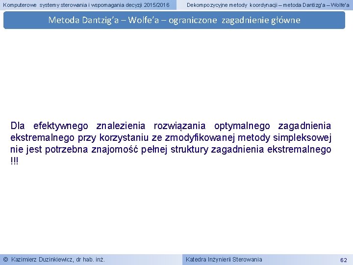 Komputerowe systemy sterowania i wspomagania decyzji 2015/2016 Dekompozycyjne metody koordynacji – metoda Dantizg’a –