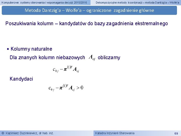 Komputerowe systemy sterowania i wspomagania decyzji 2015/2016 Dekompozycyjne metody koordynacji – metoda Dantizg’a –