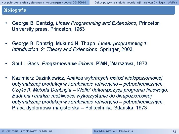 Komputerowe systemy sterowania i wspomagania decyzji 2015/2016 Dekompozycyjne metody koordynacji – metoda Dantizg’a –