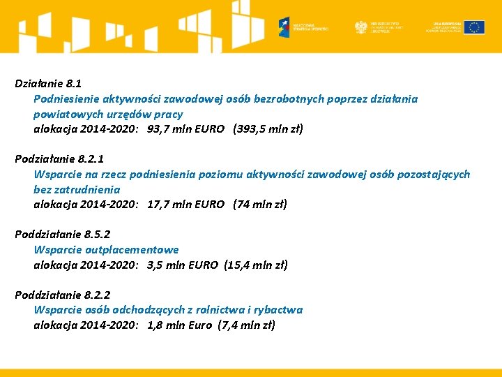 Działanie 8. 1 Podniesienie aktywności zawodowej osób bezrobotnych poprzez działania powiatowych urzędów pracy alokacja