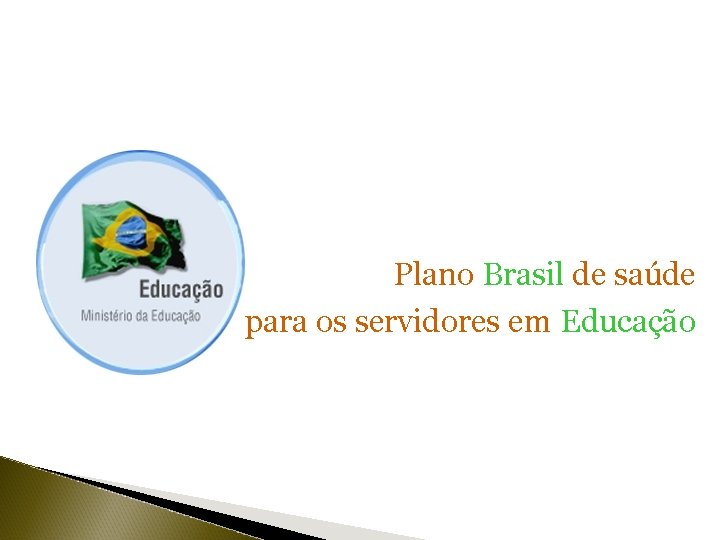 Plano Brasil de saúde para os servidores em Educação 
