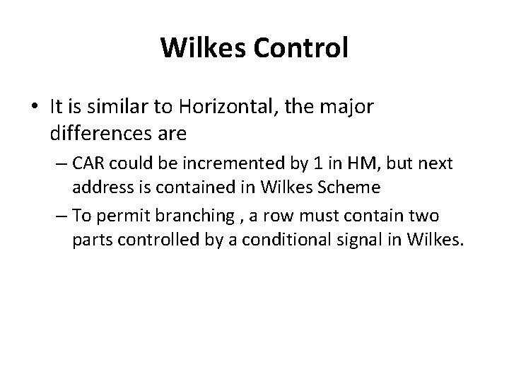 Wilkes Control • It is similar to Horizontal, the major differences are – CAR