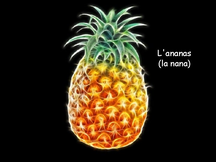 L'ananas (la nana) 