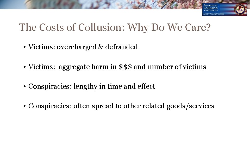 The Costs of Collusion: Why Do We Care? • Victims: overcharged & defrauded • The Costs of Collusion: Why Do We Care? • Victims: overcharged & defrauded •