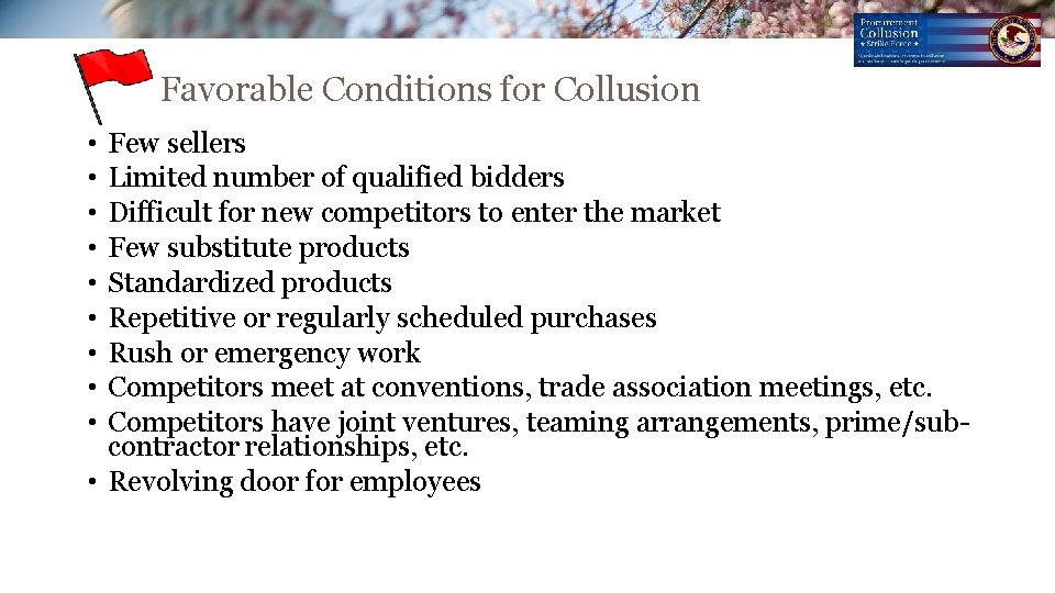 Favorable Conditions for Collusion • • • Few sellers Limited number of qualified bidders Favorable Conditions for Collusion • • • Few sellers Limited number of qualified bidders