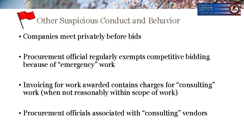 Other Suspicious Conduct and Behavior • Companies meet privately before bids • Procurement official Other Suspicious Conduct and Behavior • Companies meet privately before bids • Procurement official