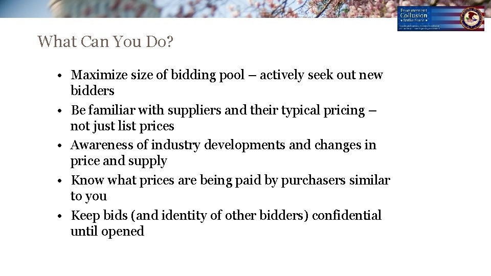 What Can You Do? • Maximize size of bidding pool – actively seek out What Can You Do? • Maximize size of bidding pool – actively seek out