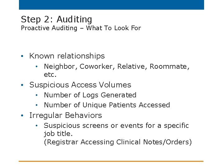 Step 2: Auditing Proactive Auditing – What To Look For • Known relationships •