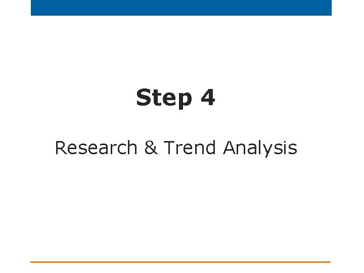 Step 4 Research & Trend Analysis 