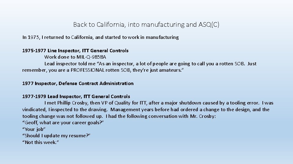 Back to California, into manufacturing and ASQ(C) In 1975, I returned to California, and