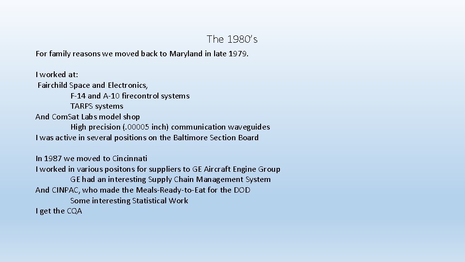 The 1980’s For family reasons we moved back to Maryland in late 1979. I