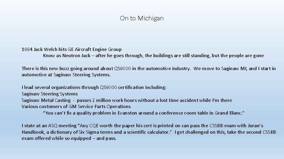 On to Michigan 1994 Jack Welch hits GE Aircraft Engine Group Know as Neutron