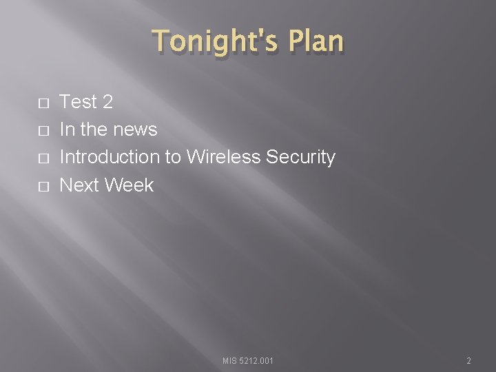 Tonight's Plan � � Test 2 In the news Introduction to Wireless Security Next