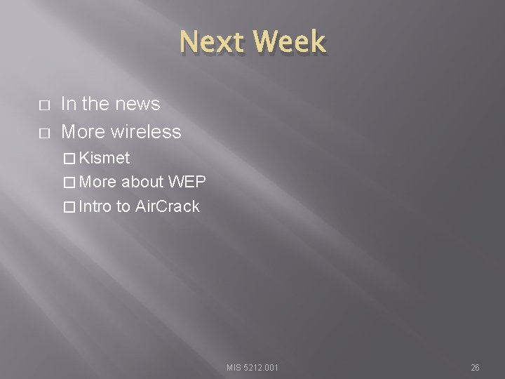 Next Week � � In the news More wireless � Kismet � More about