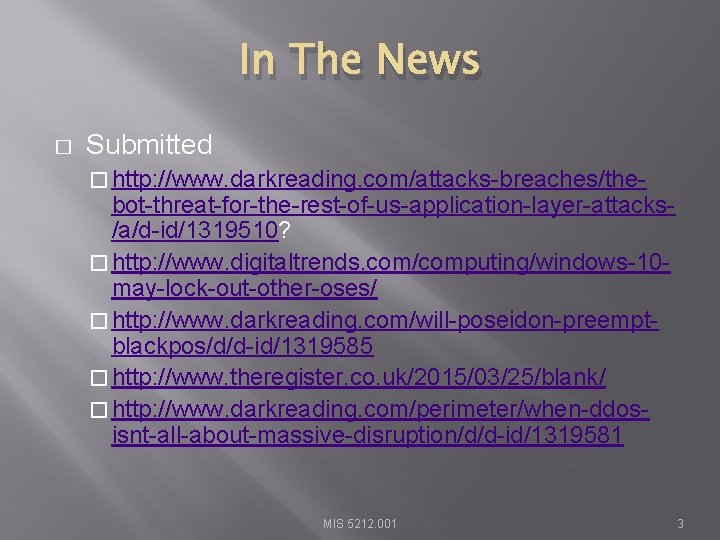 In The News � Submitted � http: //www. darkreading. com/attacks-breaches/the- bot-threat-for-the-rest-of-us-application-layer-attacks/a/d-id/1319510? � http: //www.
