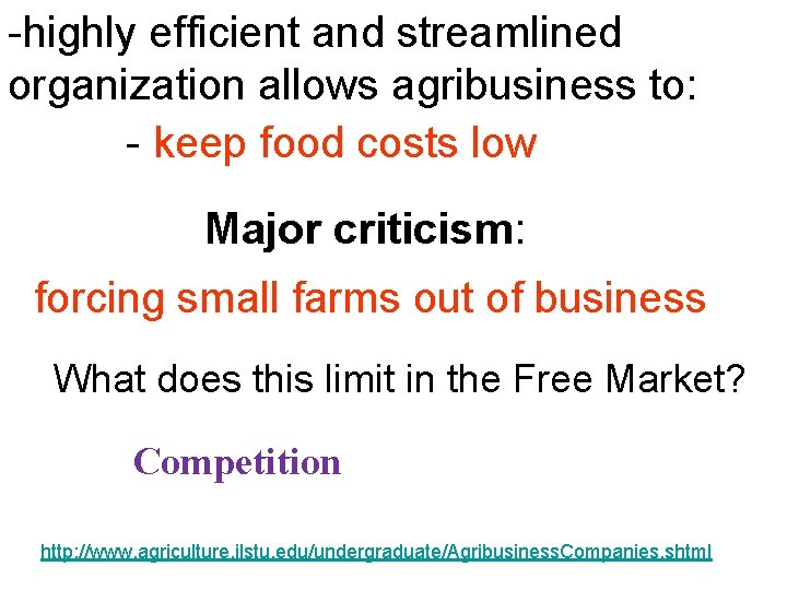 -highly efficient and streamlined organization allows agribusiness to: - keep food costs low Major