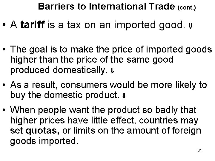 Barriers to International Trade (cont. ) • A tariff is a tax on an