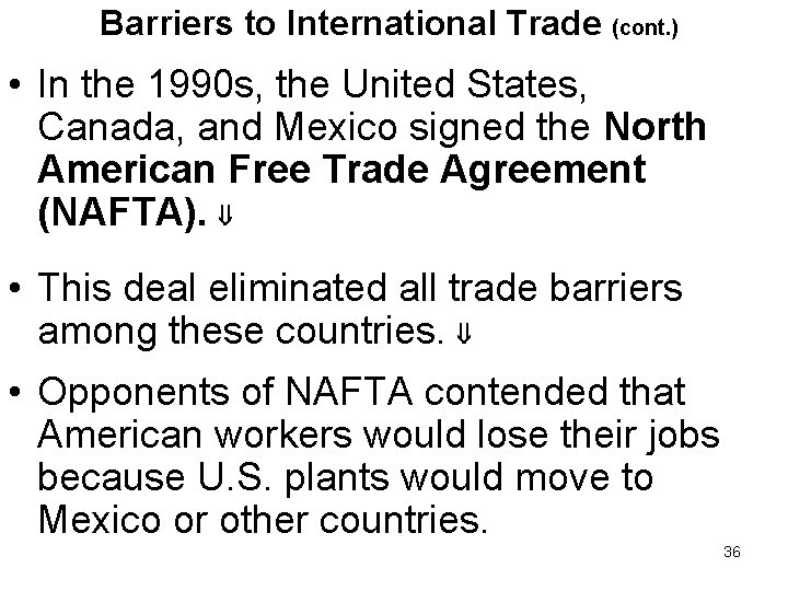 Barriers to International Trade (cont. ) • In the 1990 s, the United States,