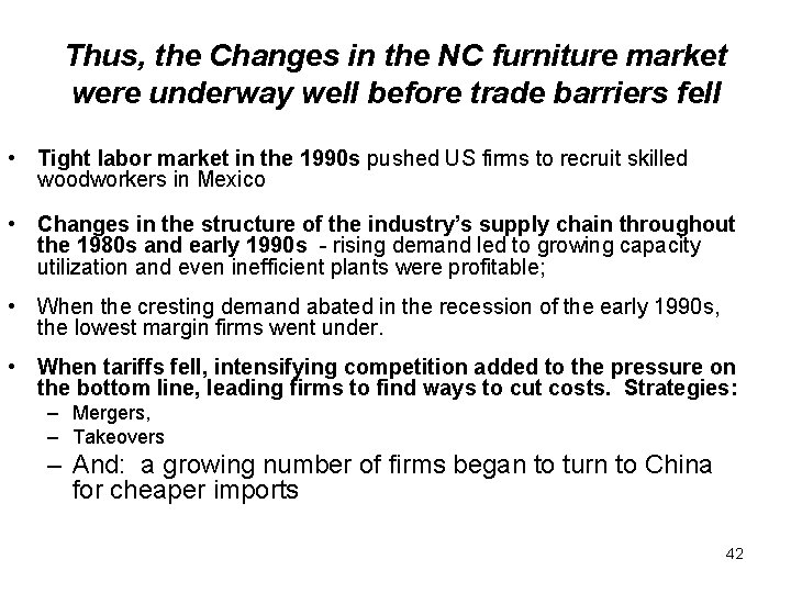 Thus, the Changes in the NC furniture market were underway well before trade barriers