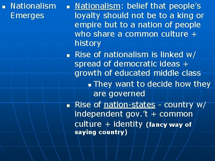 n Nationalism Emerges n n n Nationalism: belief that people’s loyalty should not be