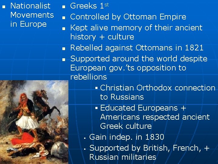 n Nationalist Movements in Europe n n n Greeks 1 st Controlled by Ottoman