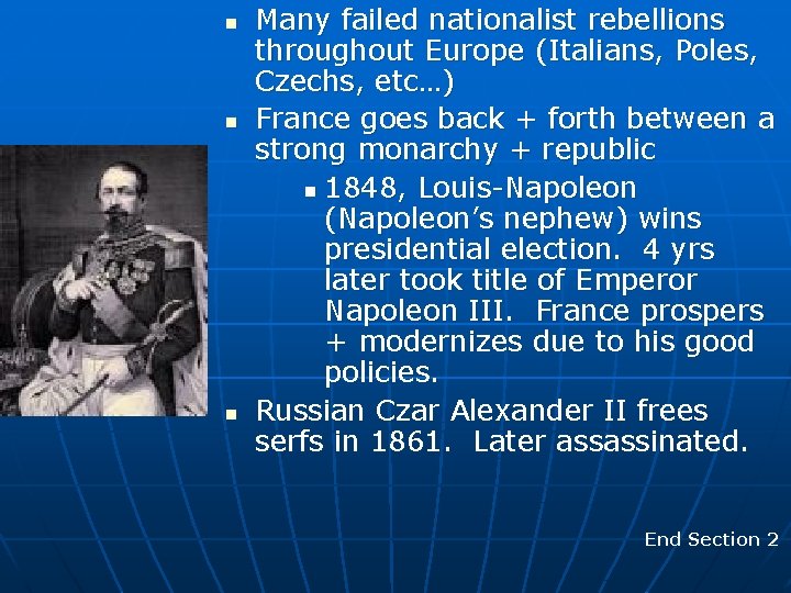 n n n Many failed nationalist rebellions throughout Europe (Italians, Poles, Czechs, etc…) France