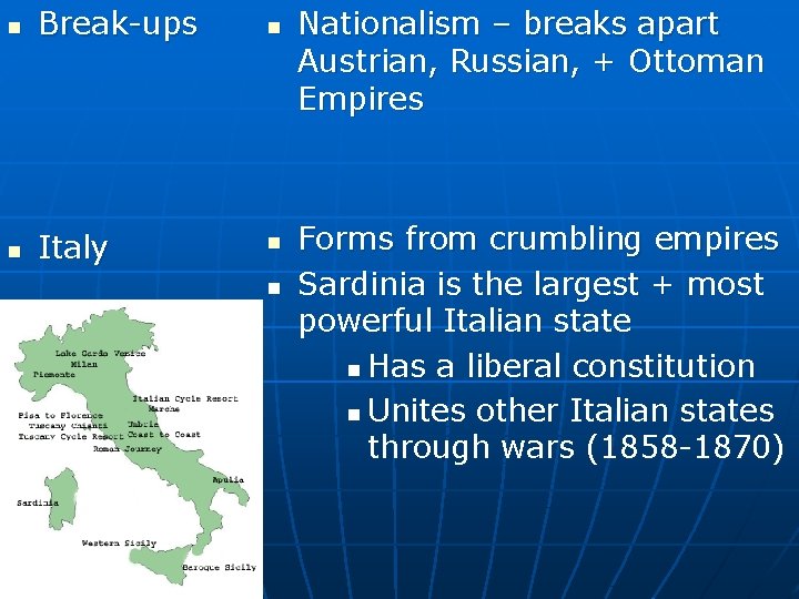 n Break-ups n n Italy n n Nationalism – breaks apart Austrian, Russian, +