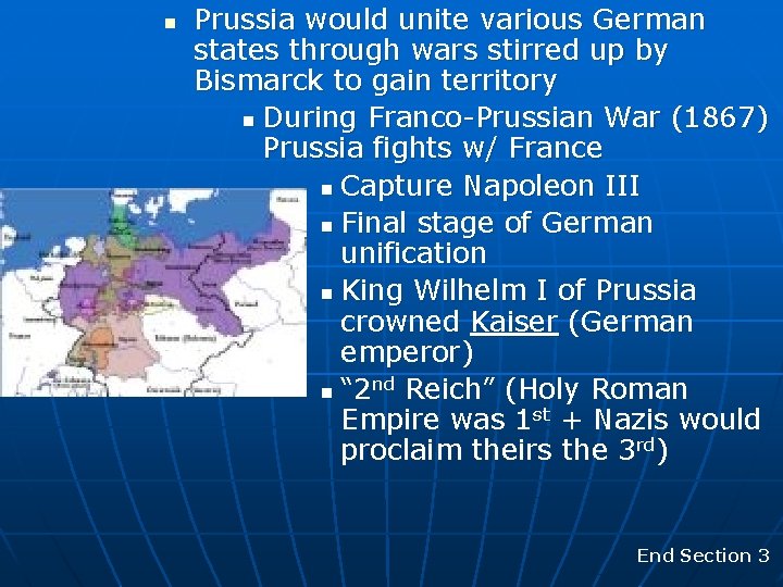 n Prussia would unite various German states through wars stirred up by Bismarck to