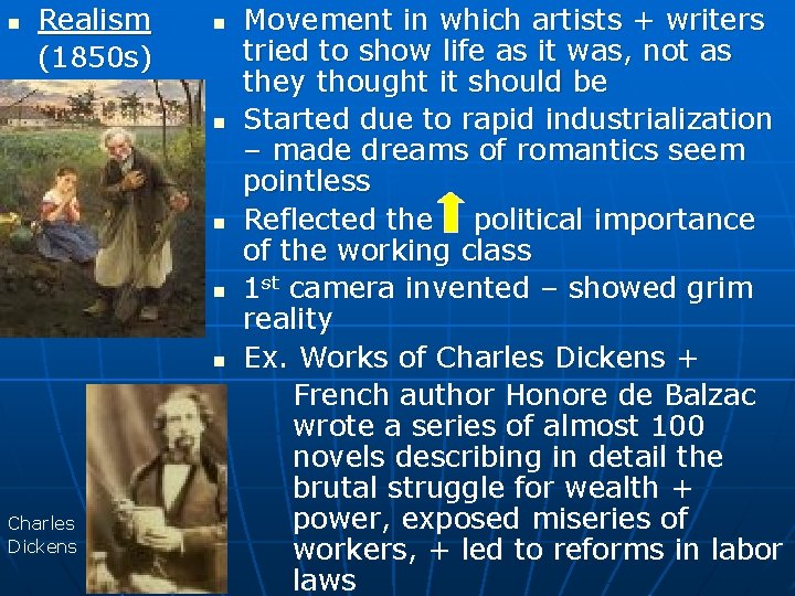 n Realism (1850 s) n n n Charles Dickens Movement in which artists +