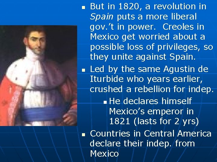 n n n But in 1820, a revolution in Spain puts a more liberal