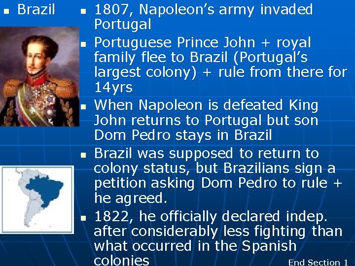 n Brazil n n n 1807, Napoleon’s army invaded Portugal Portuguese Prince John +