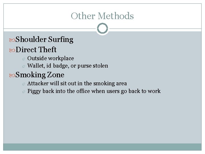 Other Methods Shoulder Surfing Direct Theft Outside workplace Wallet, id badge, or purse stolen