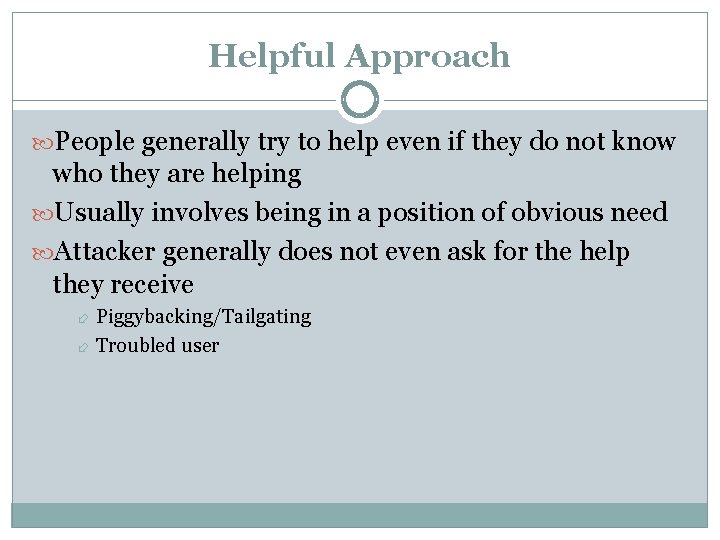 Helpful Approach People generally try to help even if they do not know who