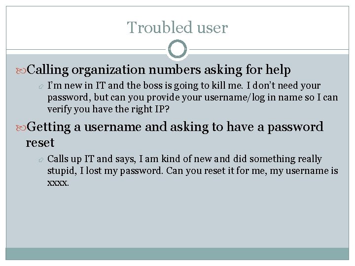 Troubled user Calling organization numbers asking for help I’m new in IT and the