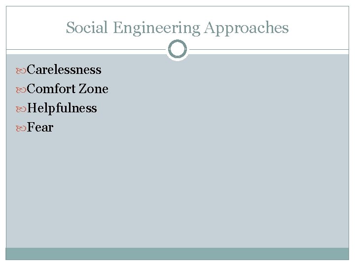 Social Engineering Approaches Carelessness Comfort Zone Helpfulness Fear 